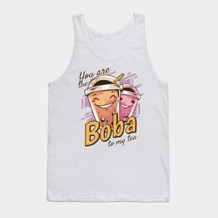 You are BOBA to my tea Tank Top